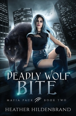 Deadly Wolf Bite by Hildenbrand, Heather