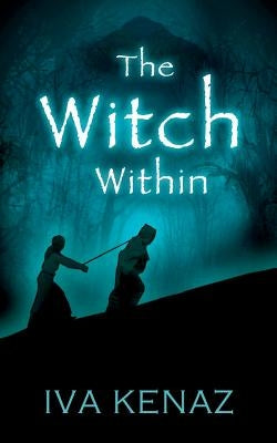 The Witch Within by Kenaz, Iva
