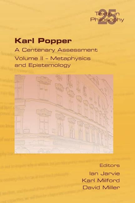 Karl Popper. A Centenary Assessment. Volume II - Metaphysics and Epistemology by Jarvie, Ian