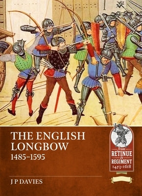 The English Longbow 1485-1595 Volume 2 by Davies, Jonathan