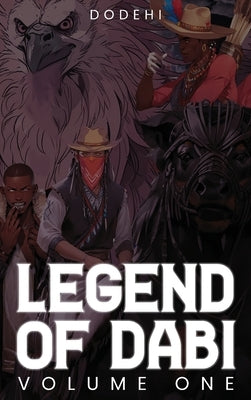 Legend of Dabi: Volume One by , Dodehi