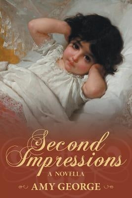 Second Impressions by George, Amy