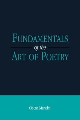 Fundamentals of the Art of Poetry by Mandel, Oscar