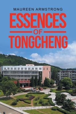 Essences of Tongcheng by Armstrong, Maureen