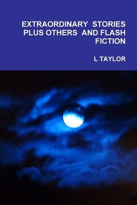 Extraordinary Stories & Others by Taylor, L.