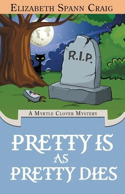 Pretty is as Pretty Dies by Craig, Elizabeth Spann