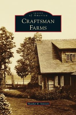 Craftsman Farms by Stivison, Heather E.