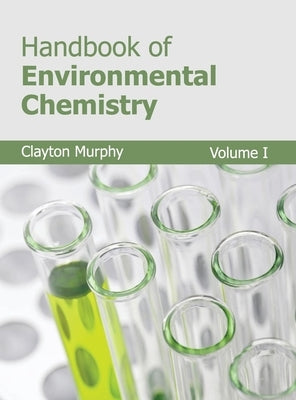 Handbook of Environmental Chemistry: Volume I by Murphy, Clayton