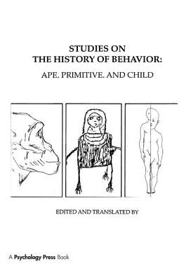 Studies on the History of Behavior: Ape, Primitive, and Child by Vygotsky, L. S.