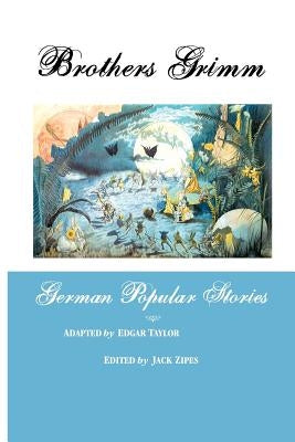 German Popular Stories by Grimm, Brothers