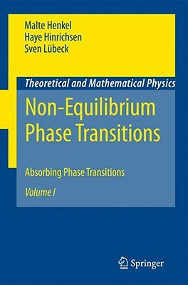 Non-Equilibrium Phase Transitions: Volume 1: Absorbing Phase Transitions by Henkel, Malte