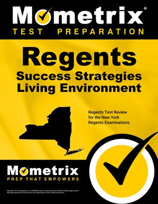 Regents Success Strategies Living Environment Study Guide: Regents Test Review for the New York Regents Examinations by Mometrix High School Science Test Team