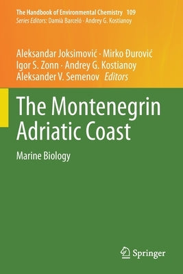 The Montenegrin Adriatic Coast: Marine Biology by Joksimovic, Aleksandar