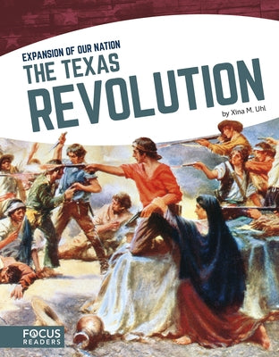 The Texas Revolution by Uhl, Xina M.