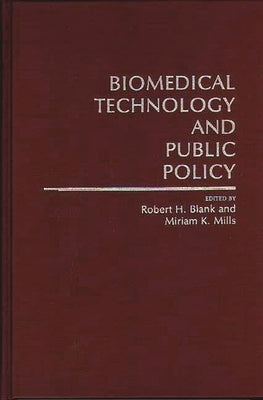 Biomedical Technology and Public Policy by Blank, Robert H.