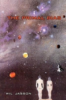 The Primal Bias by Jasson, Wil