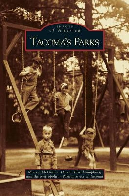 Tacoma's Parks by McGinnis, Melissa
