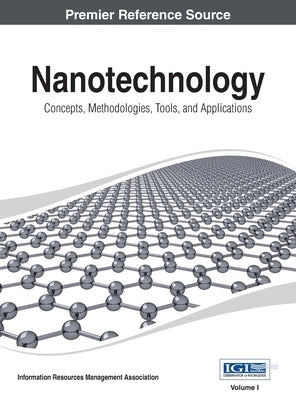 Nanotechnology: Concepts, Methodologies, Tools, and Applications Vol 1 by Irma