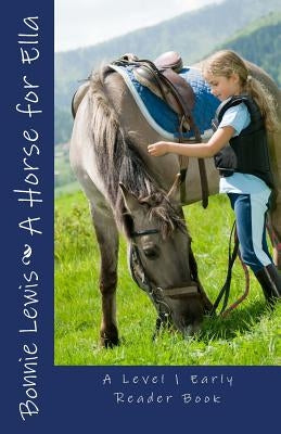 A Horse for Ella (A Level 1 Early Reader Book) by Lewis, Bonnie