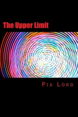 The Upper Limit by Lord, Pia