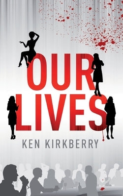 Our Lives by Kirkberry, Ken