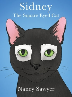 Sidney: The Square Eyed Cat by Sawyer, Nancy