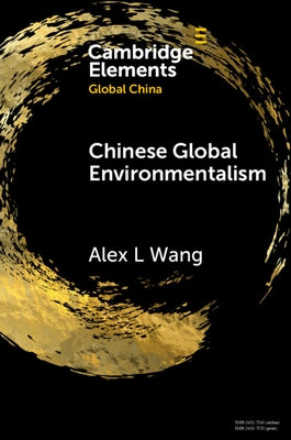 Chinese Global Environmentalism by Wang, Alex L.