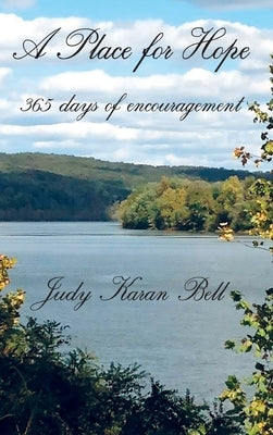 A Place for Hope: 365 Days of Encouragement by Bell, Judy Karan