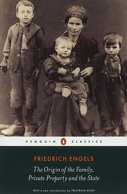 The Origin of the Family, Private Property and the State by Engels, Friedrich