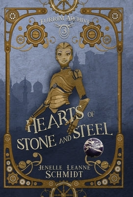 Hearts of Stone and Steel by Schmidt, Jenelle Leanne