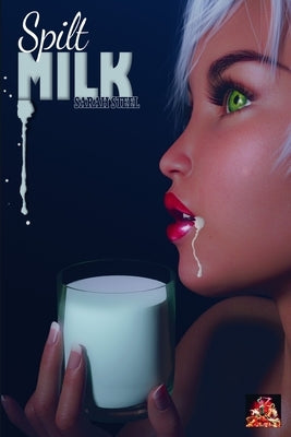 Spilt Milk by Steel, Sarah