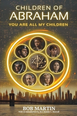 Children of Abraham: You Are All My Children by Martin