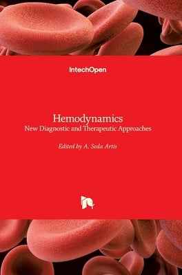 Hemodynamics: New Diagnostic and Therapeutic Approaches by Artis, Aise Seda