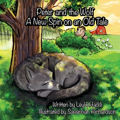 Peter and the Wolf: A New Spin on an Old Tale by Haddi, Leyla
