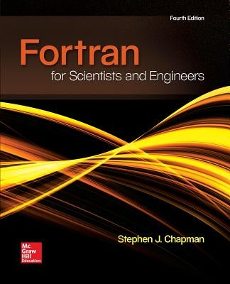 FORTRAN for Scientists & Engineers by Chapman, Stephen