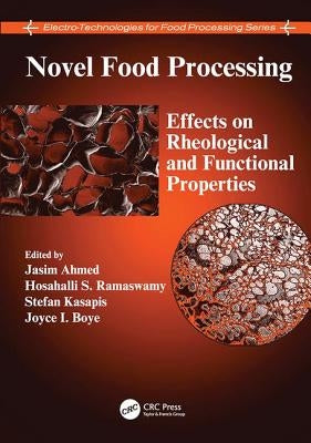Novel Food Processing: Effects on Rheological and Functional Properties by Ahmed, Jasim