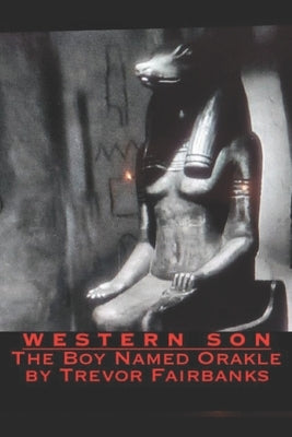 Western Son: The Boy Named Orakle by Fairbanks, Trevor