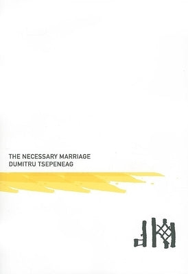 Necessary Marriage by Tsepeneag, Dumitru