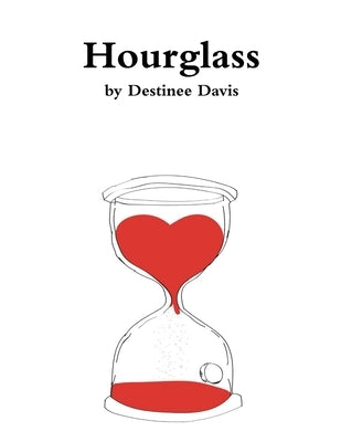 Hourglass by Davis, Destinee