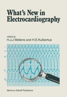 What's New in Electrocardiography by Wellens, Hein J. J.