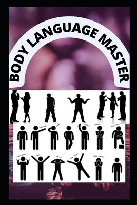 Body Language-Master: Master in Reading body language by The Great, Alexandar
