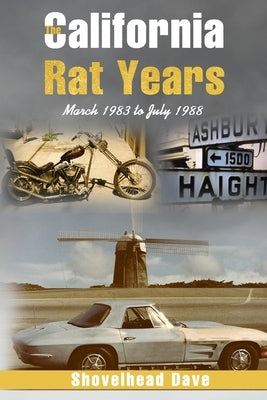 The California Rat Years: March 1983 to July 1988 by Dave, Shovelhead