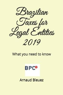 Brazilian Taxes for Legal Entities: What you need to know by Bleuez, Arnaud