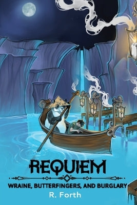 Requiem: Wraine, Butterfingers and Burglary by Forth, Ryan