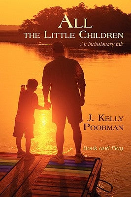 All the Little Children: An Inclusionary Tale by Poorman, J. Kelly
