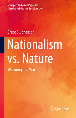 Nationalism vs. Nature: Warming and War by Johansen, Bruce E.