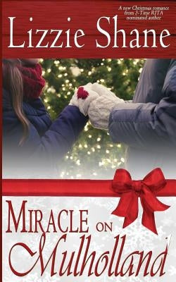 Miracle on Mulholland: A Holiday Romance by Shane, Lizzie