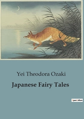 Japanese Fairy Tales by Ozaki, Yei Theodora
