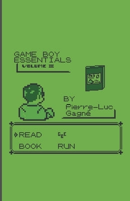 Game Boy Essentials Volume 3 by Gagné, Pierre-Luc