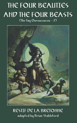 The Four Beauties and the Four Beasts by Restif De La Bretonne, Nicolas-Edme